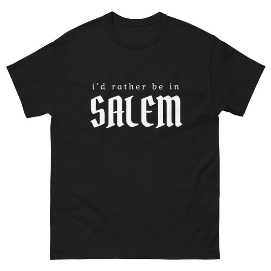 A black t-shirt that says "I'd rather be in Salem" in a gothic white font
