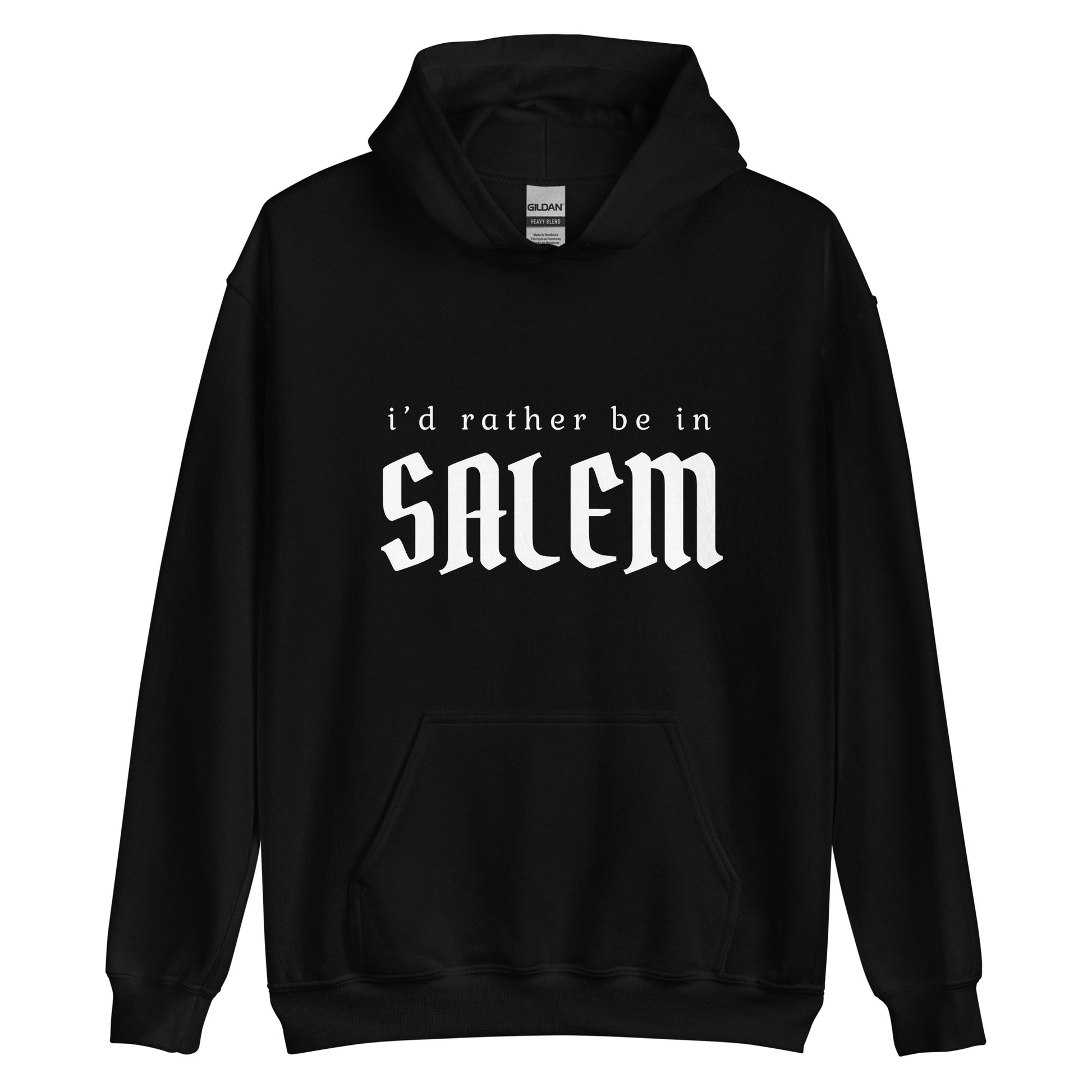 A black hoodie that says "I'd rather be in Salem" in a gothic white font