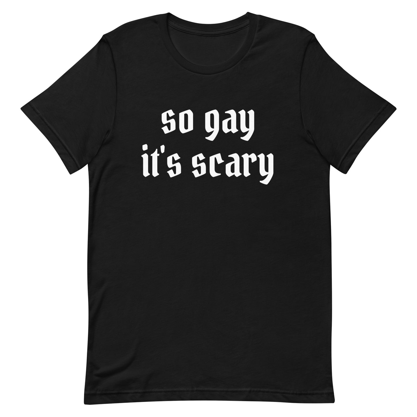 So Gay It's Scary T-shirt