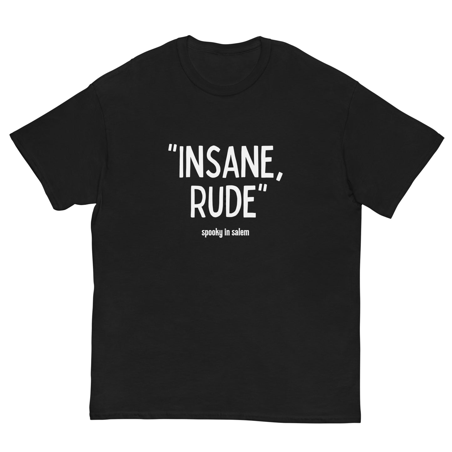 Insane Rude SIS Tee