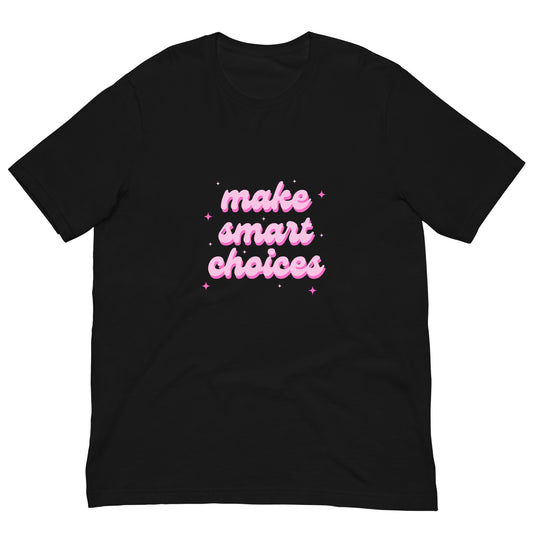 Make Smart Choices Tee